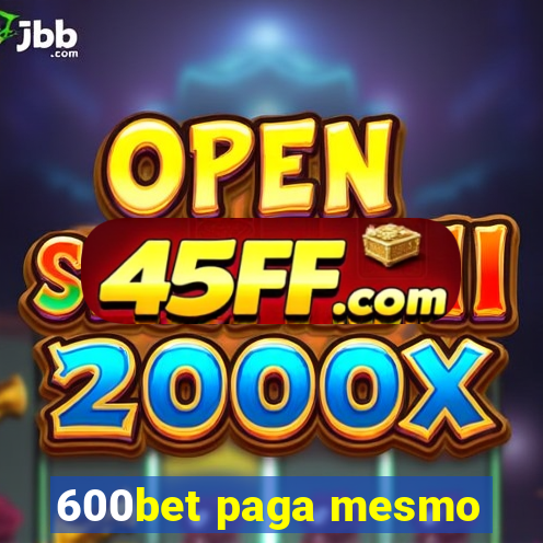 600bet paga mesmo